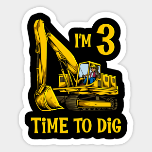 I'm 3 - time to dig - excavator 3 year old birthday Sticker